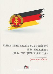 Alman Demokratik Cumhuriyet 1968 Anayasası (1974 Değişiklikleri İle) - Bilinmeyen Yazar