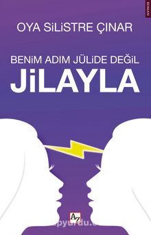 Benim Adım Jülide Değil Jilayla - Oya Silistre Çınar
