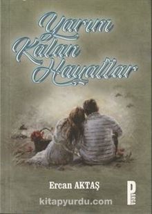 Yarım Kalan Hayatlar - Ercan Aktaş
