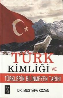 Türk Kimliği ve Türklerin Bilinmeyen Tarihi