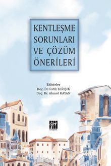 Kentleşme Sorunları ve Çözüm Önerileri - Fatih Kırışık