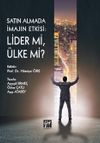 Satın Almada İmajın Etkisi : Lider mi, &Uuml;lke Mi ?