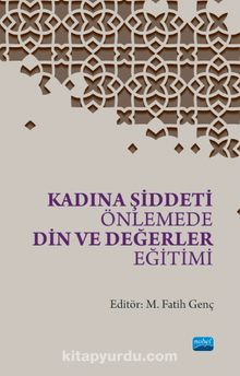 Kadına Şiddeti Önlemede Din ve Değerler Eğitimi - Kolektif