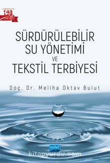 Sürdürülebilir Su Yönetimi ve Tekstil Terbiyesi - Meliha Oktav Bulut