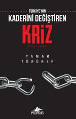 Türkiye'nin Kaderini Değiştiren Kriz