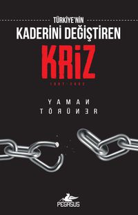 Türkiye'nin Kaderini Değiştiren Kriz