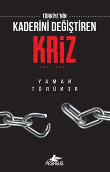Türkiye'nin Kaderini Değiştiren Kriz