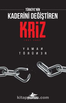Türkiye'nin Kaderini Değiştiren Kriz - Yaman Törüner