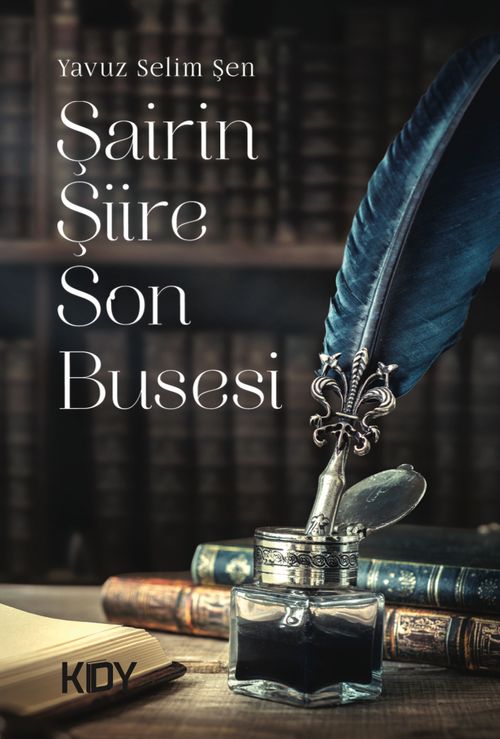 Şairin Şiire Son Busesi