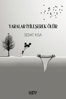 Yaralar İyileşerek Ölür 