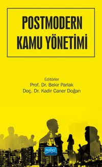 Postmodern Kamu Yönetimi & Kavramlar, Teoriler, Yaklaşımlar
