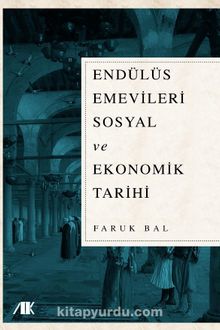 Endülüs Emevileri Sosyal ve Ekonomik Tarihi - Bilinmeyen Yazar