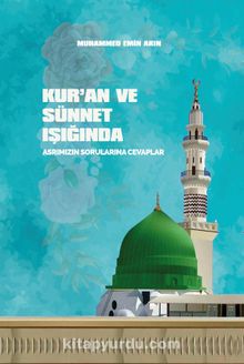 Kur'an ve Sünnet Işığında Asrımızın Sorunlarına Cevaplar - Muhammed Emin Akın