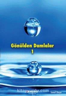 Gönülden Damlalar - İsmail Dinçer