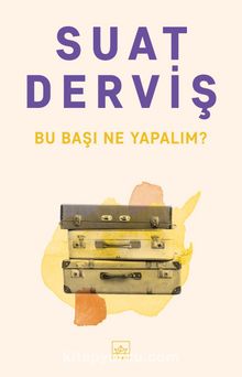 Bu Başı Ne Yapalım? - Suat Derviş