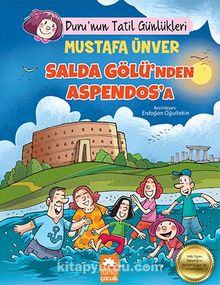 Duru’nun Tatil Günlükleri / Salda Gölü’nden Aspendos’a - Mustafa Ünver