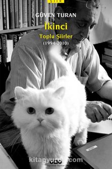 İkinci / Toplu Şiirler (1994-2010) - Güven Turan