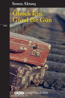Ölmek İçin Güzel Bir Gün - Semra Aktunç