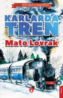 Karlarda Tren - Mato Lovrak