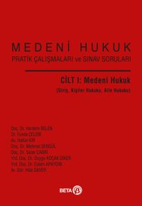 Medeni Hukuk Pratik Çalışmaları ve Sınav Soruları (Cilt I)