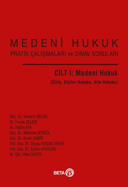Medeni Hukuk Pratik Çalışmaları ve Sınav Soruları (Cilt I)