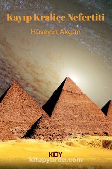 Kayıp Kraliçe Nefertiti - Hüseyin Akgün
