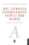 Dil T&uuml;reyiş Teorilerine Toplu Bir Bakış
