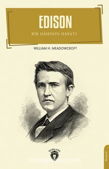Edison / Bir Dahinin Hayatı - William H. Meadowcroft