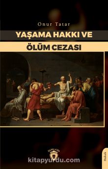 Yaşama Hakkı ve Ölüm Cezası - Onur Tatar