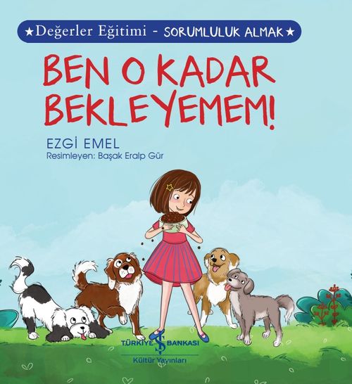 Ben O Kadar Bekleyemem ! / Değerler Eğitimi  - Sorumluluk Almak