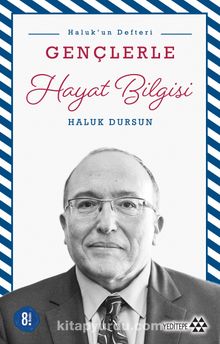 Gençlerle Hayat Bilgisi / Haluk'un Defteri - Prof. Dr. A. Haluk Dursun