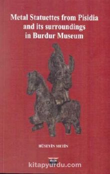 Metal Statuettes from Pisidia and its surroundings in Burdur Museum - Hüseyin Metin
