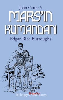 Mars’ın Kumandanı / John Carter 3 - Edgar Rice Burroughs