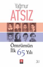 Ömrümün İlk 65 Yılı