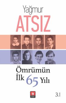 Ömrümün İlk 65 Yılı