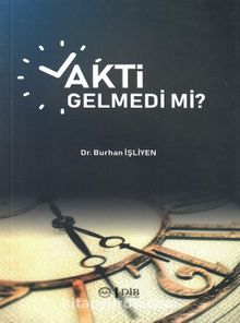 Vakti Gelmedi mi ? - Dr. Burhan İşliyen