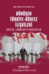 Dönüşen Türkiye-Körfez İlişkileri & Krizler, Fırsatlar ve Beklentiler
