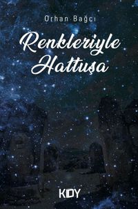 Renkleriyle Hattuşa