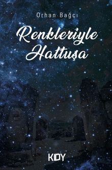 Renkleriyle Hattuşa