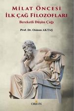 Milat Öncesi İlk Çağ Filozofları & Bereketli Düşün Çağı