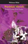 Büyütücü Mercek & Proust Üstüne Yeni Yazılar