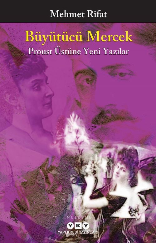 Büyütücü Mercek & Proust Üstüne Yeni Yazılar 