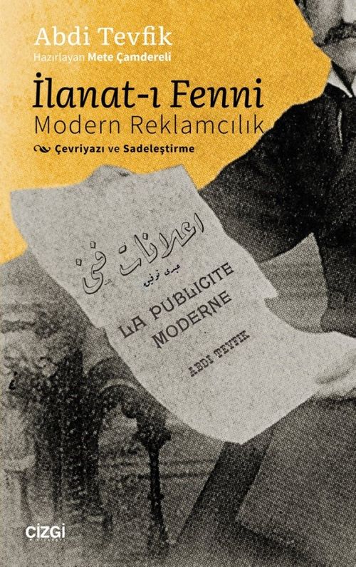 İlanat-ı Fenni / Modern Reklamcılık (Çevriyazı ve Sadeleştirme)