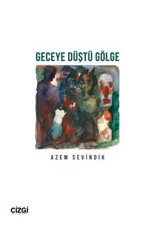 Geceye Düştü Gölge - Azem Sevindik