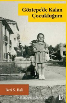 Göztepe’de Kalan Çocukluğum - Beti S. Bali