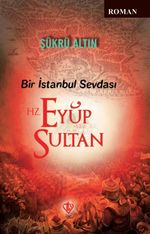 Bir İstanbul Sevdası & Hz. Eyüp Sultan