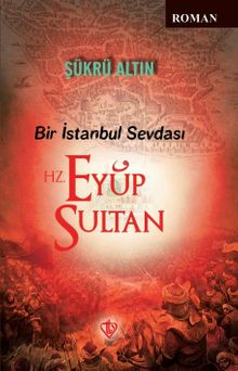 Bir İstanbul Sevdası & Hz. Eyüp Sultan