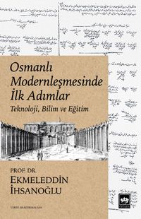Osmanlı Modernleşmesinde İlk Adımlar & Teknoloji, Bilim ve Eğitim