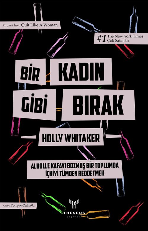 Bir Kadın Gibi Bırak & Alkolle Kafayı Bozmuş Bir Toplumda İçkiyi Tümden Reddetmek