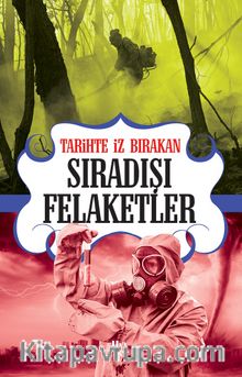 Tarihte İz Bırakan Sıradışı Felaketler - Rıza Süreyya